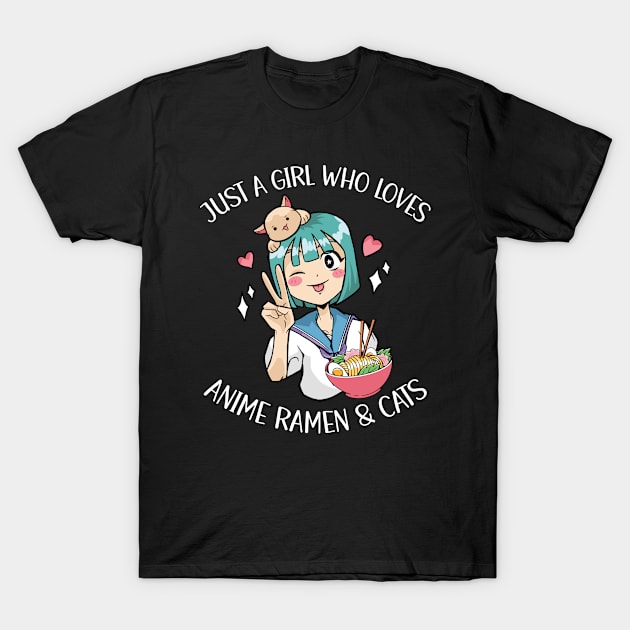 Just A Girl Who Loves Anime Ramen And Cats T-Shirt by OnepixArt